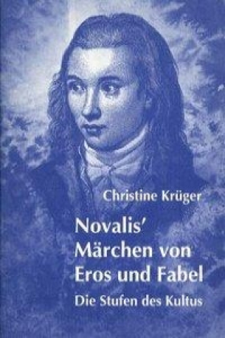 Książka Novalis' Märchen von Eros und Fabel Christine Krüger