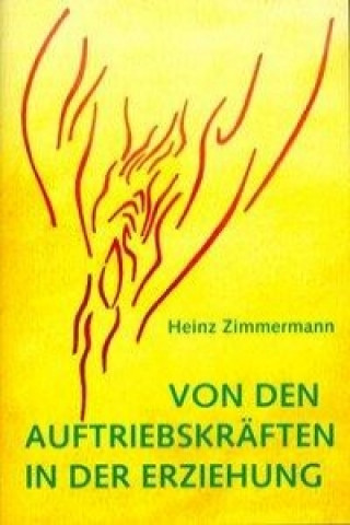 Könyv Von den Auftriebskräften in der Erziehung Heinz Zimmermann