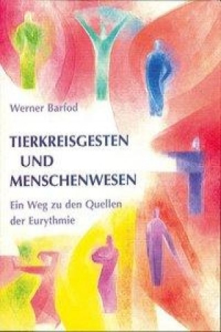 Könyv Tierkreisgesten und Menschenwesen Werner Barfod