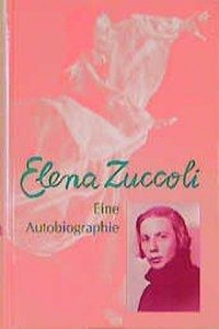 Carte Elena Zuccoli. Eine Autobiographie Elena Zuccoli