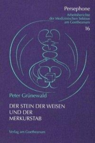 Kniha Der Stein der Weisen und der Merkurstab Peter Grünewald