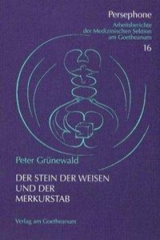 Libro Der Stein der Weisen und der Merkurstab Peter Grünewald