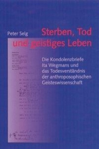 Könyv Sterben, Tod und geistiges Leben Peter Selg