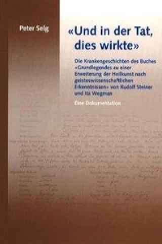 Kniha "Und in der Tat, dies wirkte" Peter Selg