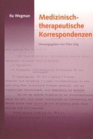Carte Wegman, I: Medizinisch-therapeutische Korresp. Ita Wegman