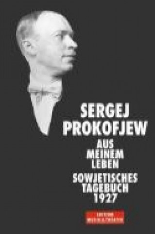 Carte Aus meinem Leben. Sowjetisches Tagebuch 1927 Sergei Prokofjew