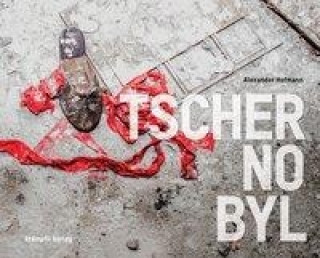 Kniha Tschernobyl - Chernobyl Alexander Hofmann