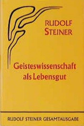 Книга Geisteswissenschaft als Lebensgut Rudolf Steiner