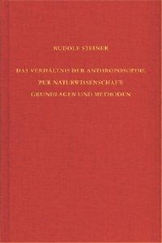 Livre Das Verhältnis der Anthroposophie zur Naturwissenschaft. Grundlagen und Methoden Rudolf Steiner