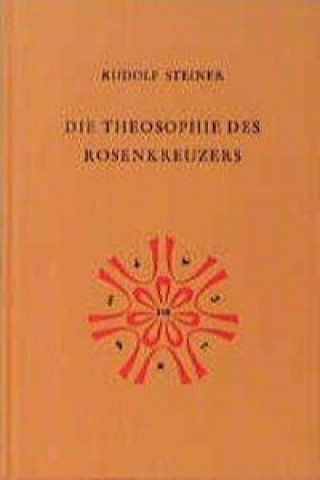 Kniha Die Theosophie des Rosenkreuzers Rudolf Steiner
