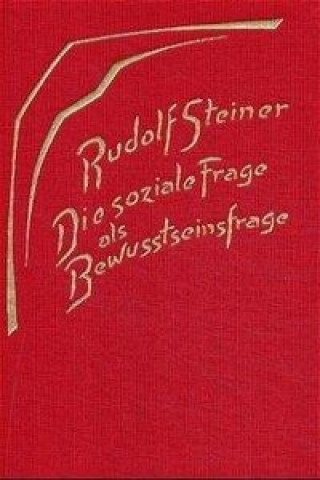 Kniha Die soziale Frage als Bewußtseinsfrage Rudolf Steiner