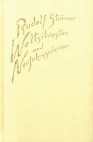 Könyv Weltsilvester und Neujahrsgedanken Rudolf Steiner