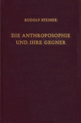 Könyv Die Anthroposophie und ihre Gegner Rudolf Steiner