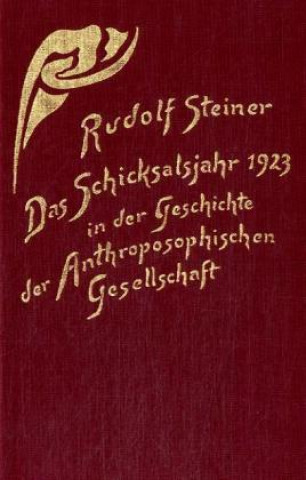 Kniha Das Schicksalsjahr 1923 in der Geschichte der Anthroposophischen Gesellschaft Hella Wiesberger