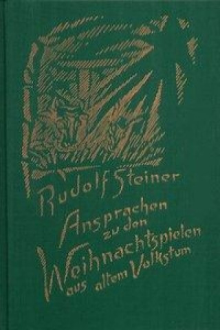 Knjiga Ansprachen zu den Weihnachtsspielen aus altem Volkstum Rudolf Steiner