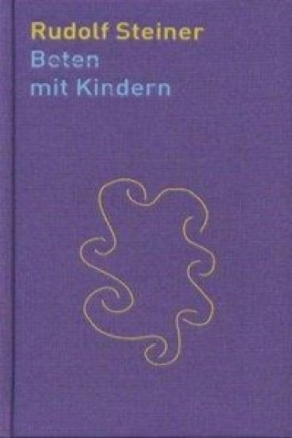 Kniha Beten mit Kindern Rudolf Steiner