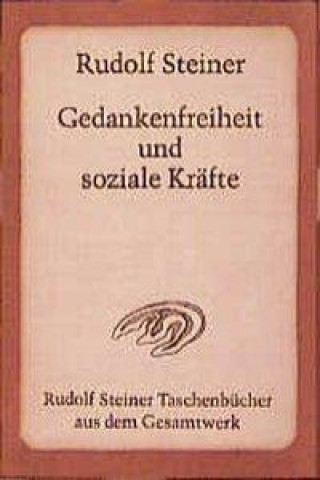 Kniha Gedankenfreiheit und soziale Kräfte Rudolf Steiner