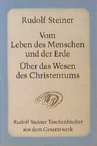 Kniha Vom Leben des Menschen und der Erde. Über das Wesen des Christentums Rudolf Steiner