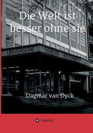 Carte Die Welt ist besser ohne sie Dagmar Van Dyck
