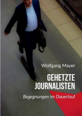 Buch Gehetzte Journalisten Wolfgang Mayer