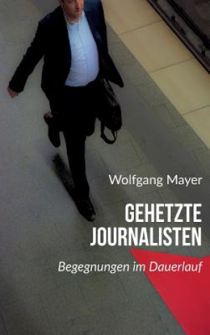 Book Gehetzte Journalisten Wolfgang Mayer
