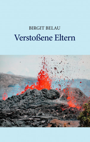 Knjiga Verstoßene Eltern Birgit Belau