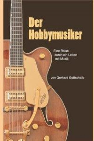 Kniha Der Hobbymusiker Gerhard Gottschalk