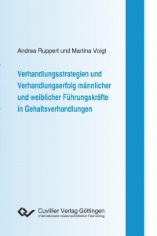 Book Verhandlungsstrategien und Verhandlungserfolg männlicher und weiblicher Führungskräfte in Gehaltsverhandlungen Andrea Ruppert