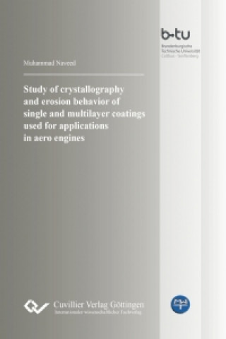 Könyv Study of crystallography and erosion behavior of single and multilayer coatings used for applications in aero engines Muhammad Naveed
