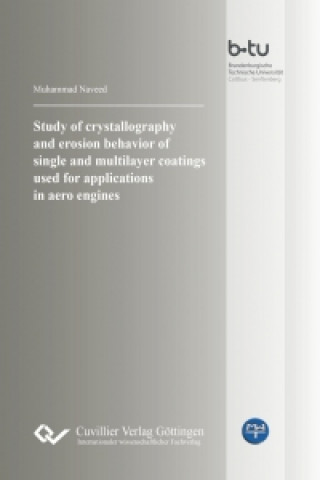 Książka Study of crystallography and erosion behavior of single and multilayer coatings used for applications in aero engines Muhammad Naveed