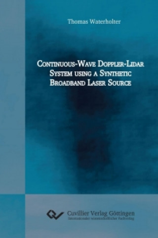 Buch Continuous-Wave Doppler-Lidar System using a Synthetic Broadband Laser Source Thomas Waterholter