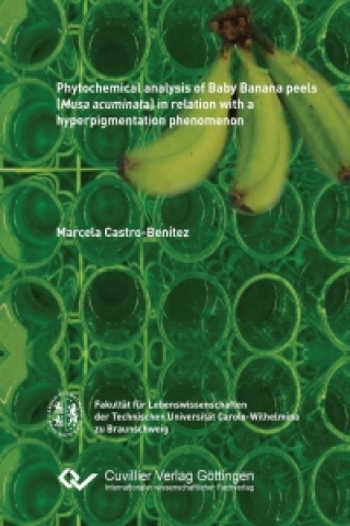 Carte Phytochemical analysis of Baby Banana peels (Musa acuminata) in relation with a hyperpigmentation phenomenon Marcela Castro Benitez