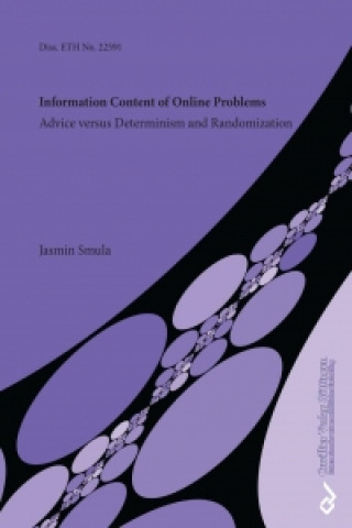Könyv Information Content of Online Problems. Advice versus Determinism and Randomization Jasmin Smula
