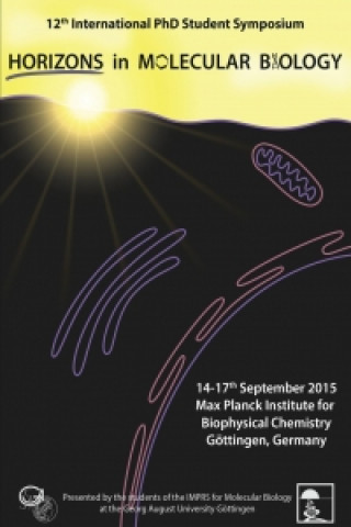 Книга 12th Horizons in Molecular Biology. International PhD Student Symposium and Career Fair for Life Sciences, 14-17th September 2015 Göttingen, Germany 
