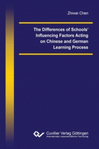 Книга The Differences of Schools? Influencing Factors Acting on Chinese and German Learning Process Zhiwei Chen