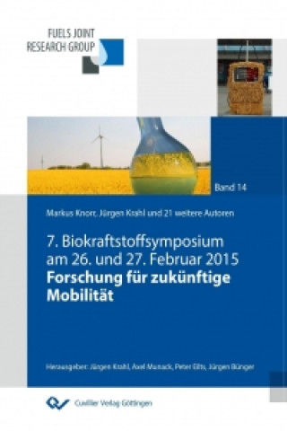 Kniha Forschung für zukünftige Mobilität. 7. Biokraftstoffsymposium am 26. und 27. Februar 2015 Markus Knorr