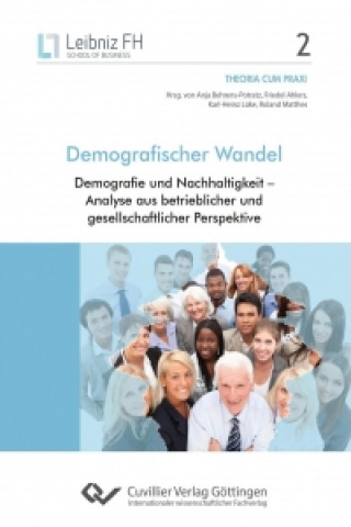 Könyv Demografischer Wandel. Demografie und Nachhaltigkeit ? Analyse aus betrieblicher und gesellschaftlicher Perspektive Anja Behrens-Potratz