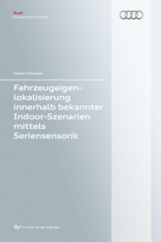 Книга Fahrzeugeigenlokalisierung innerhalb bekannter Indoor-Umgebungen mittels Seriensensorik Stefan Stümper