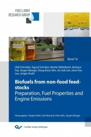 Könyv Biofuels from non-food feed-stocks. Preparation, Fuel Properties and Engine Emissions Final Report Olaf Schröder