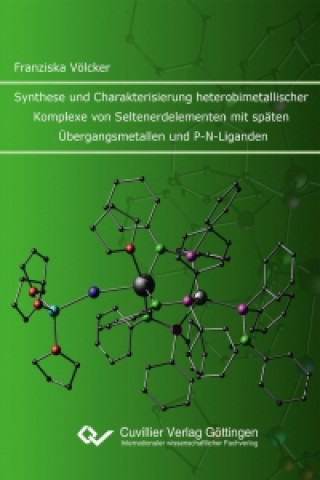 Carte Synthese und Charakterisierung heterobimetallischer Komplexe von Seltenerdelementen mit späten Übergangsmetallen und P-N-Liganden Franziska Völcker