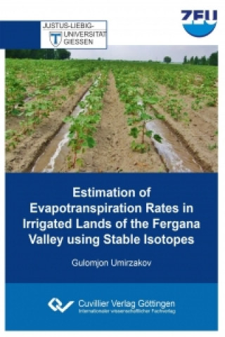 Kniha Estimation of Evapotranspiration Rates in Irrigated Lands of the Fergana Valley using Stable Isotopes Gulomjon Umirzakov