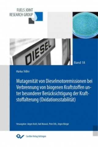 Carte Mutagenität von Dieselmotoremissionen bei Verbrennung von biogenen Kraftstoffen unter besonderer Berücksichtigung der Kraftstoffalterung (Oxidationsst Markus Trißler