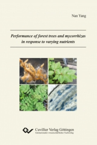 Könyv Performance of forest trees and mycorrhizas in response to varying nutrients Nan Yang