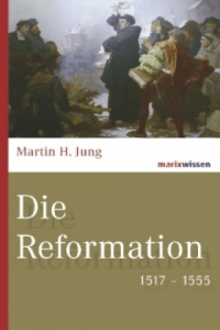 Kniha Die Reformation Martin H. Jung
