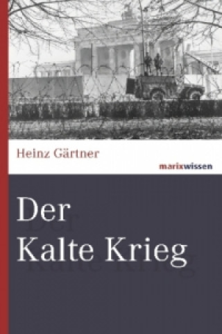 Kniha Der Kalte Krieg Heinz Gärtner