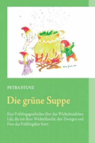 Kniha Die grüne Suppe Petra Stunz