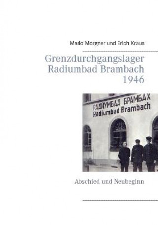 Książka Grenzdurchgangslager Radiumbad Brambach 1946 Mario Morgner