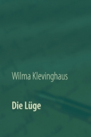 Kniha Die Lüge Wilma Klevinghaus