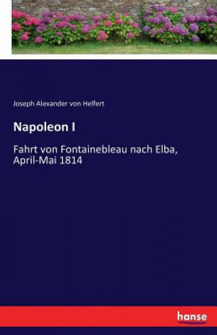 Knjiga Napoleon I Joseph Alexander Von Helfert