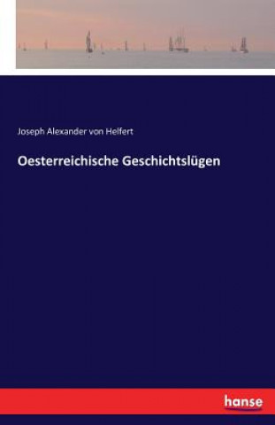 Carte Oesterreichische Geschichtslugen Joseph Alexander Von Helfert